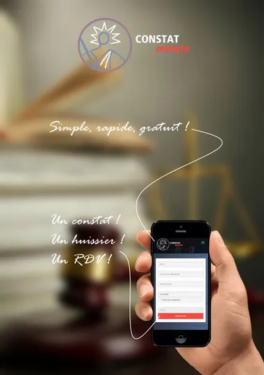 Affiche Constat Minute : sur une photo floutée de livres de droit et d’un marteau de juge, le logo, la mention manuscrite « Simple, rapide, gratuit ! », les trois lignes « Un constat ! Un huissier ! Un RDV ! », et une main tenant un téléphone qui affiche le formulaire de demande.